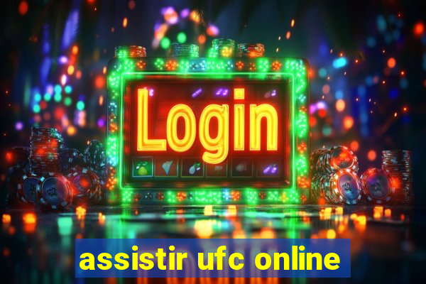 assistir ufc online